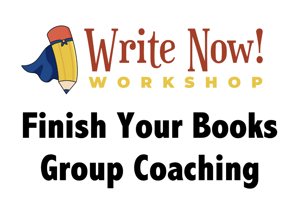Finish Your Books Group Coaching from Write Now! Workshop