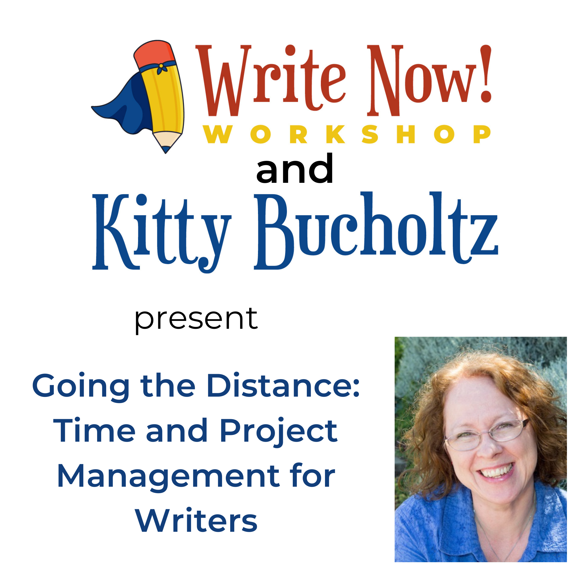 Write Now! Workshop and Kitty Bucholtz present Going the Distance: Time and Project Management for Writers